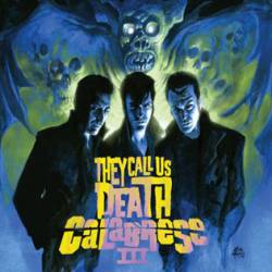 Calabrese : Calabrese III: They Call Us Death
